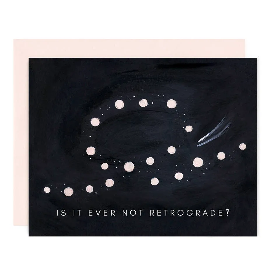 Ever Not Retrograde Greeting Card