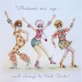 "Whatever Our Age....We'll Always be Rock Chicks" Greeting Card from Berni Parker